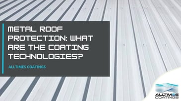 blog header for Metal Roof Protection: What Are the Coating Technologies?