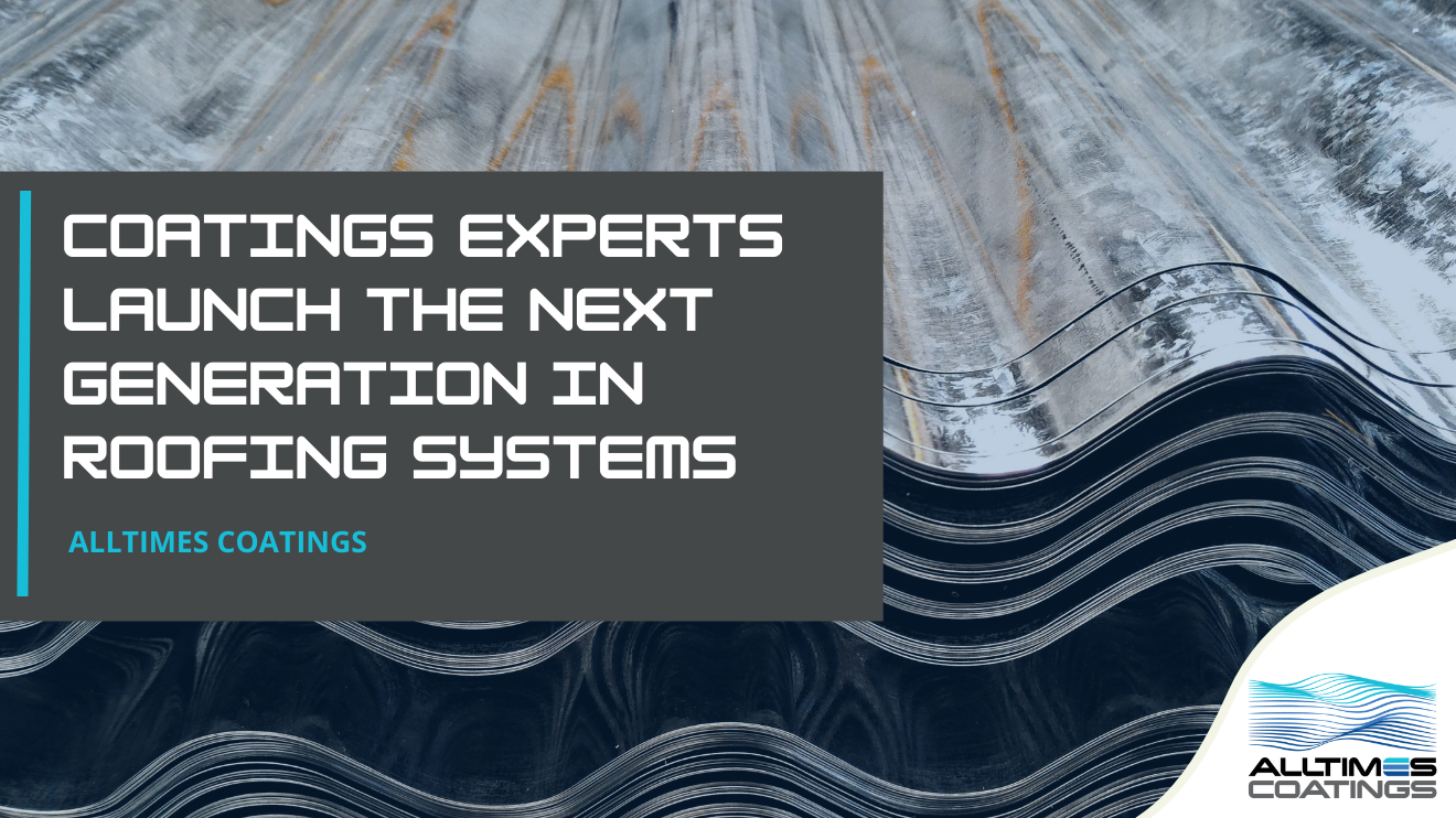 Coatings Experts Launch The Next Generation In Roofing Systems