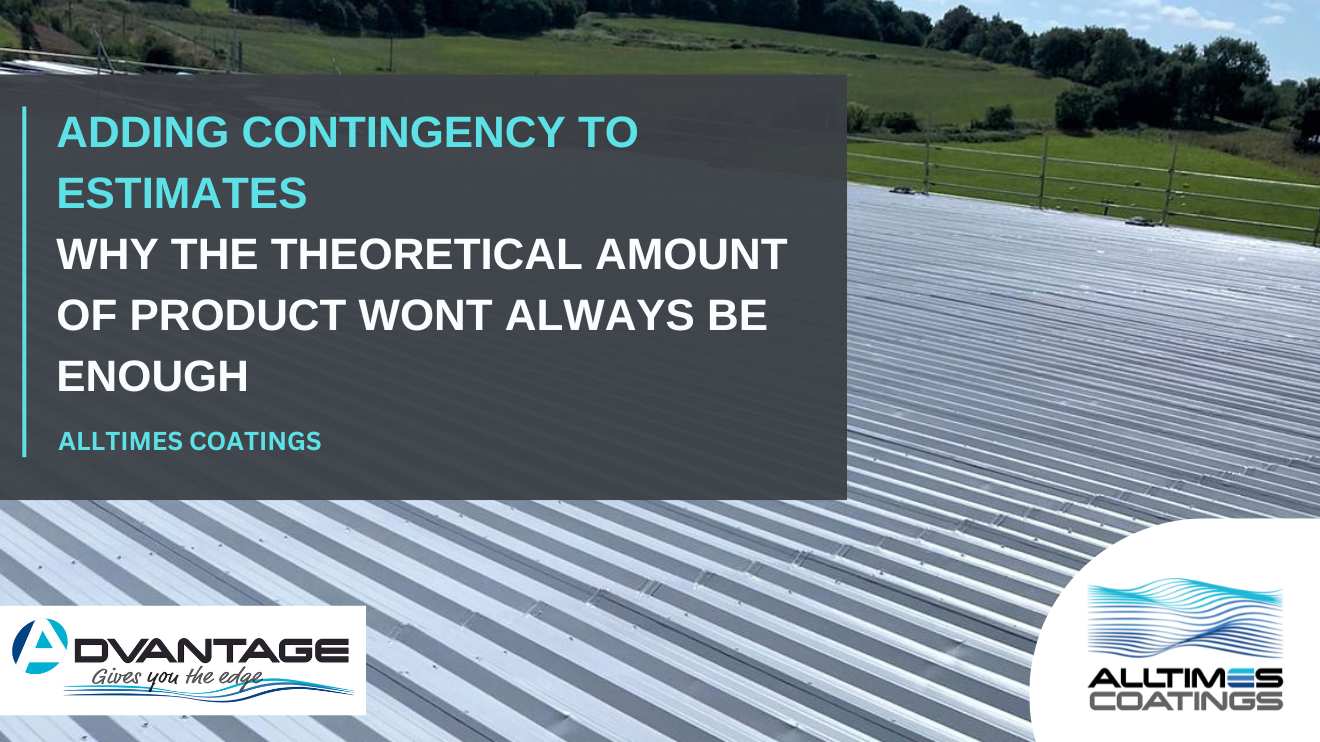 Why do you need to add Contingency to liquid roof coating estimates?