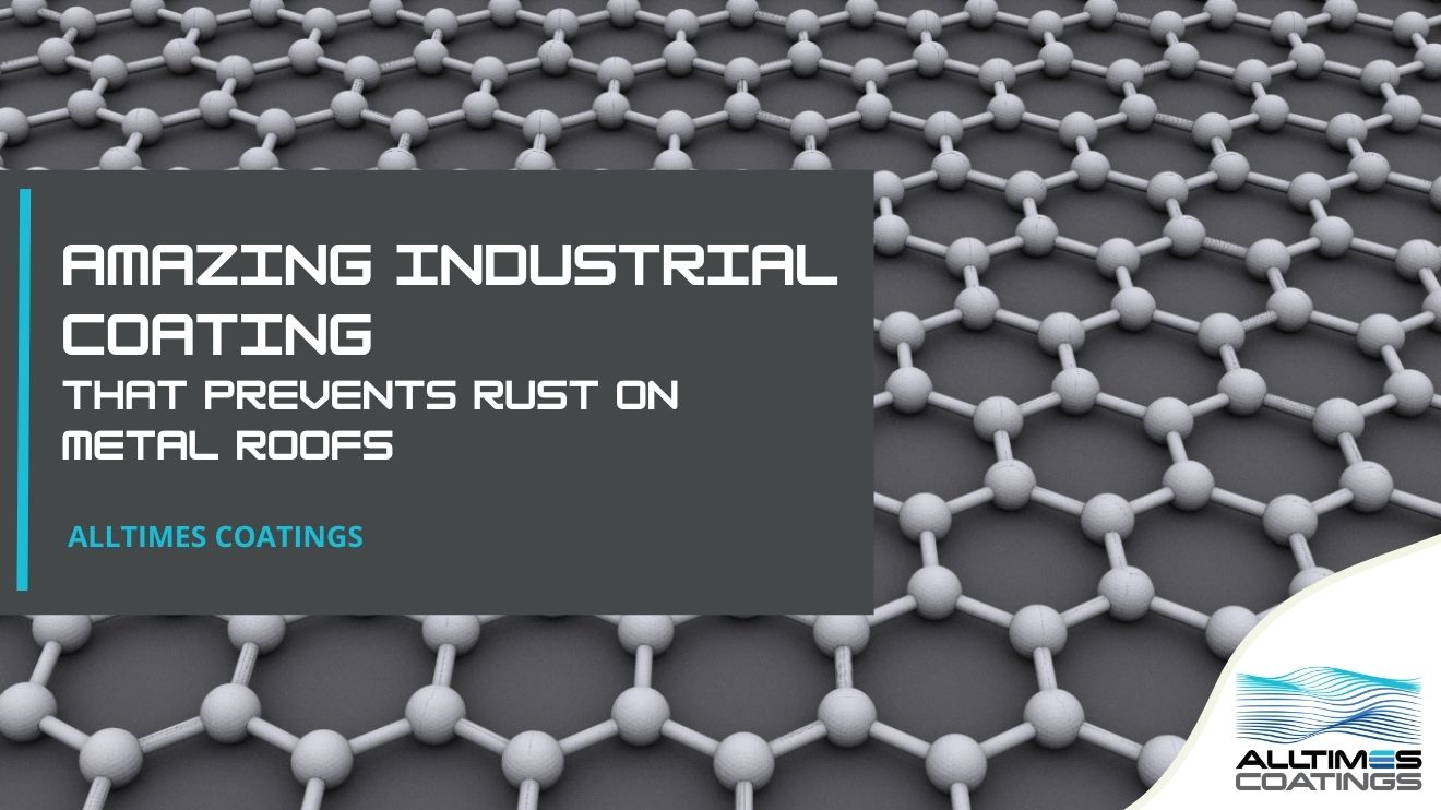 Amazing Industrial Coating That Prevents Rust On Metal Roofs